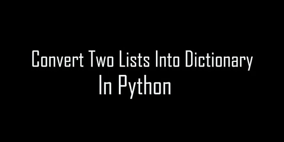 Convert List Of Lists Into Dictionary Python