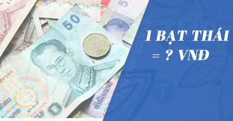 100 Thái Đồng bằng bao nhiêu tiền Việt Nam Đồng?