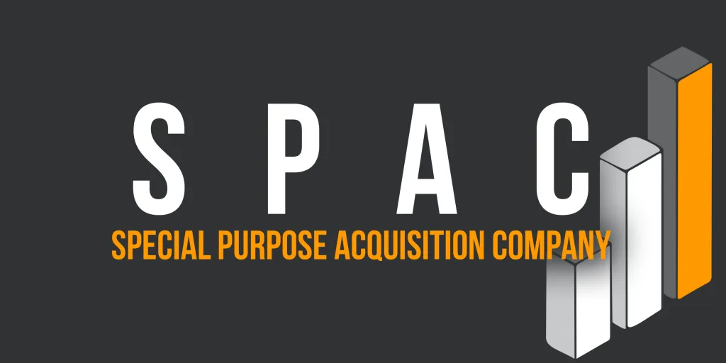 What Is A SPAC And Why Are So Many Companies Using It To IPO? | Finerva