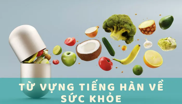 Từ vựng tiếng Hàn về sức khỏe