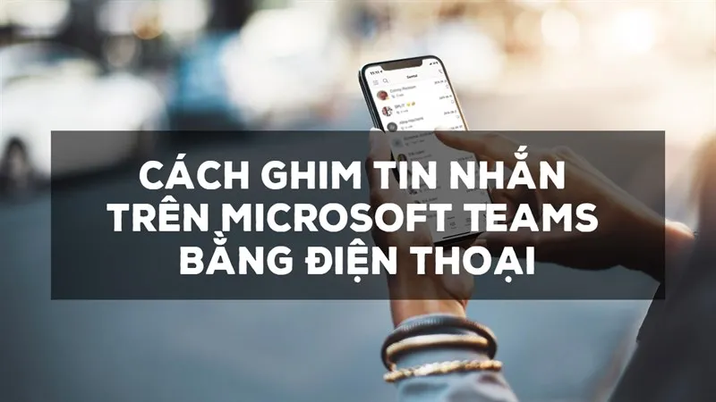 Cách ghim cuộc trò chuyện trên Teams