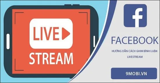 cach ghim binh luan livestream facebook tren dien thoai