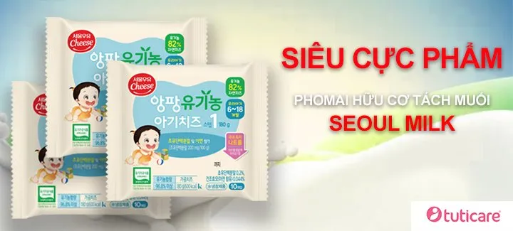 Tại sao nên sử dụng phomai tách muối hữu cơ Seoul Milk trong thực đơn ăn dặm của trẻ?