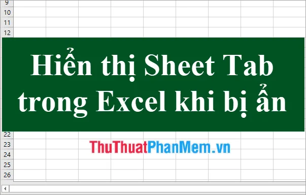 Hiển thị Sheet Tab trong Excel khi bị ẩn