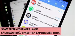 Spam trên Messenger là gì? Cách đánh dấu spam trên laptop, điện thoại