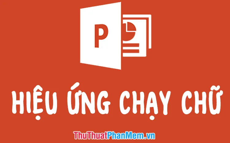 Cách tạo hiệu ứng chạy chữ trong PowerPoint