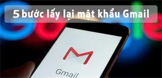 5 bước lấy lại mật khẩu Gmail không cần số điện thoại cực đơn giản