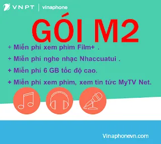 Nhận 6GB Data, Xem phim Miễn phí, nghe Nhaccuatui không giới hạn với gói M2 Vinaphone