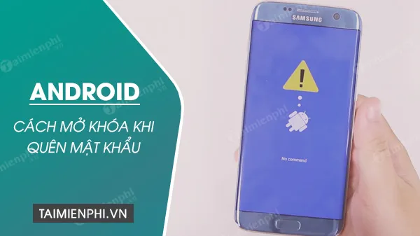 cach mo khoa android khi quen mat khau