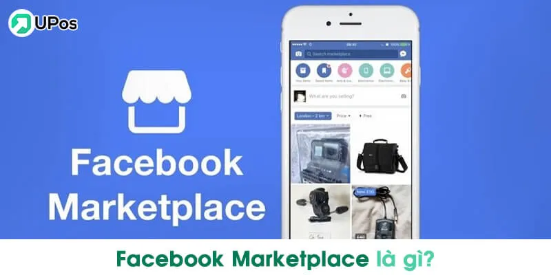 Facebook Marketplace là gì? Cách đăng bài bán hàng marketplace
