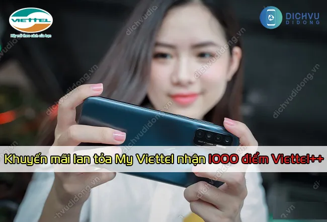 Khuyến mãi lan tỏa My Viettel nhận điểm cộng