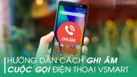 Cách ghi âm cuộc gọi Vsmart