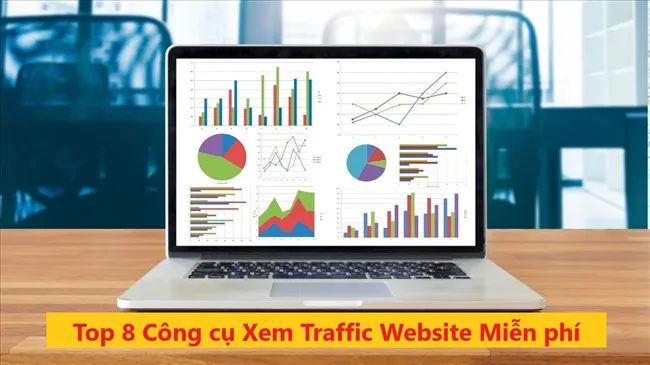 Top 8 công cụ xem traffic website của đối thủ miễn phí hàng đầu