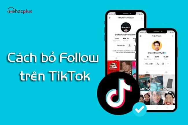 Cách bỏ Follow trên Tiktok