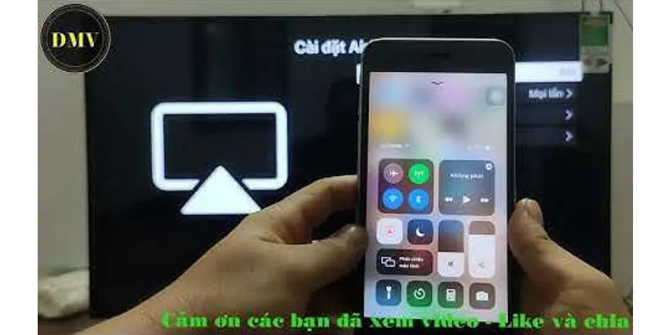 Chia sẻ màn hình điện thoại iPhone lên tivi Samsung