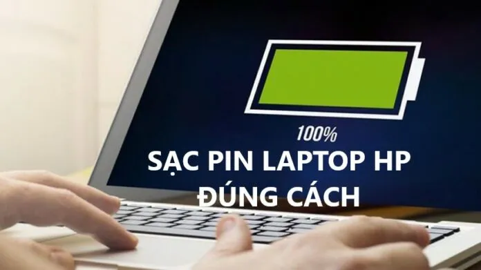 Cách sạc pin HP đúng cách, khắc phục hao tổn pin, không vào điện