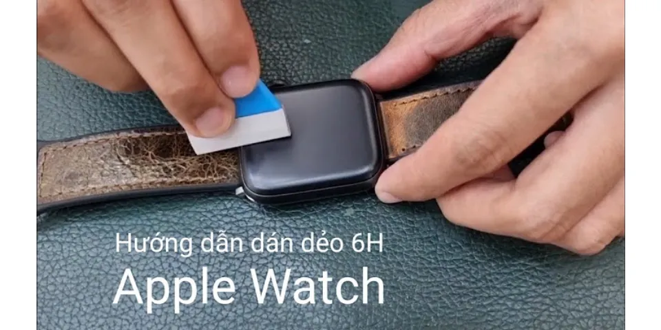 Có nên dán màn hình Apple Watch Series 6