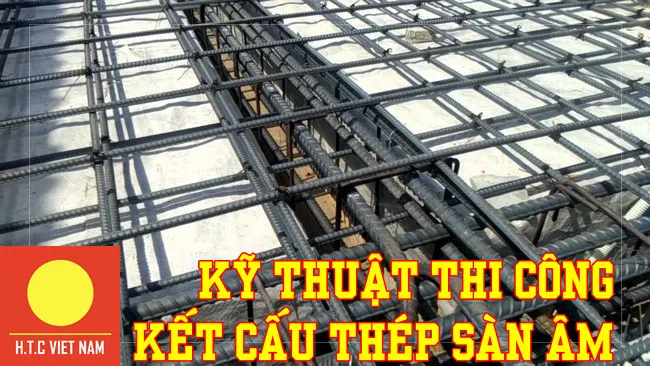 kỹ thuật thi công kết cấu thép sàn âm