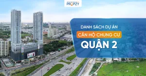 Danh sách căn hộ chung cư Quận 2 cập nhật mới nhất