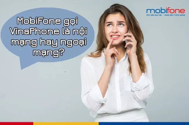 MobiFone gọi cho VinaPhone là nội mạng hay ngoại mạng?