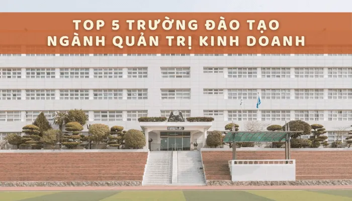 top-5-truong-dao-tao-nganh-quan-tri-kinh-doanh