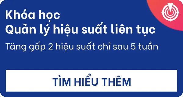 Hiệu quả công việc của nhân viên: 6 nội dung quan trọng nhà quản lý cần biết