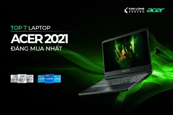 top 7 laptop acer hot nhất 2021