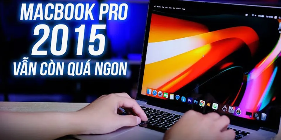 2021 có nên mua Macbook Pro 2015