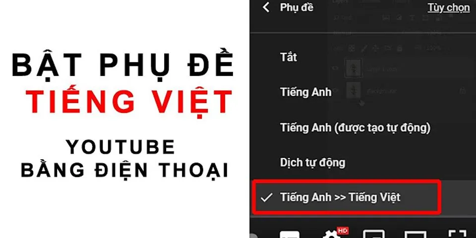 Cách bật phụ de tiếng Việt trên YouTube Android