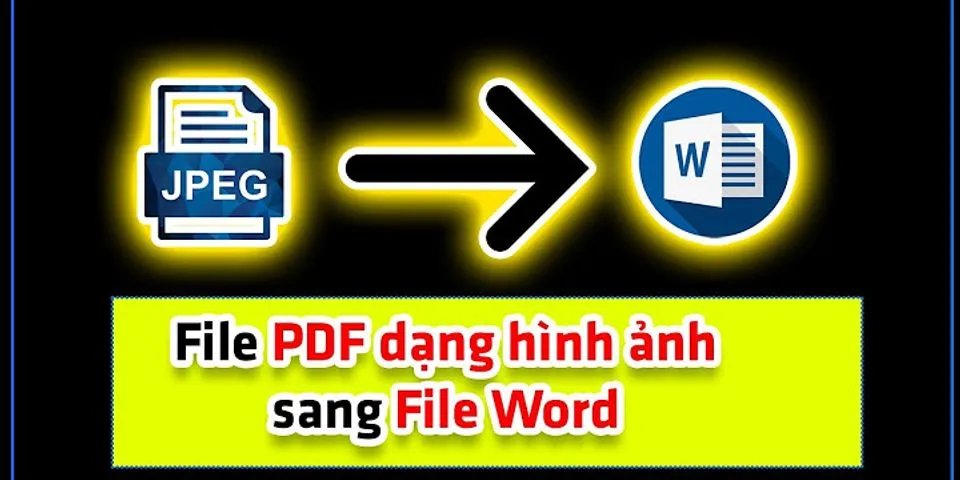 Cách chỉnh sửa file PDF dạng ảnh