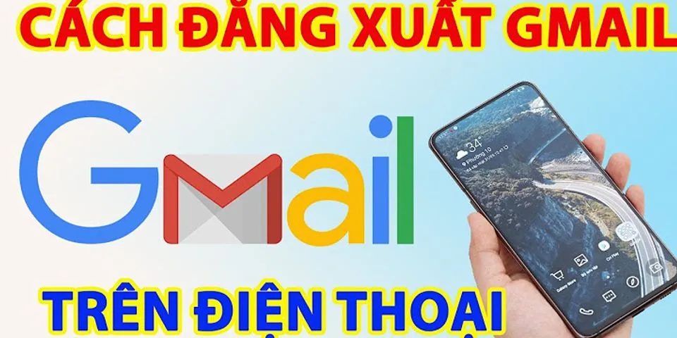 Cách đăng xuất Gmail trên điện thoại Samsung Galaxy