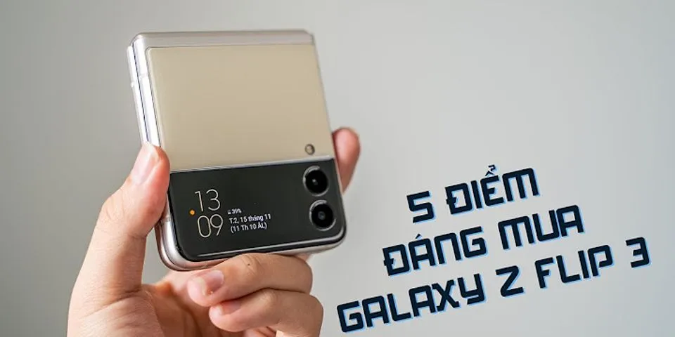 Cách dụng Samsung Z Flip 3