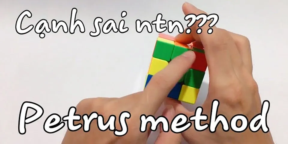 Cách giải Rubik 3x3 nâng cao Petrus Method