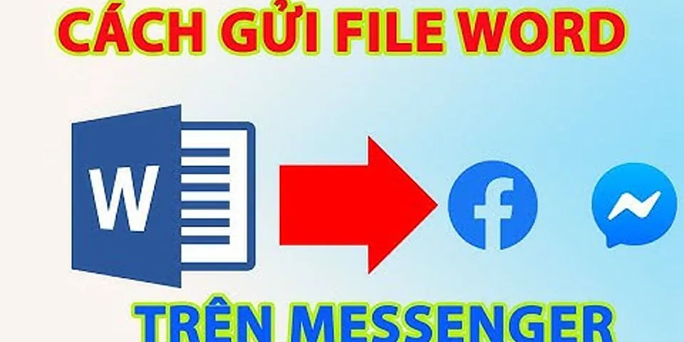 Cách gửi file trong Word qua Facebook