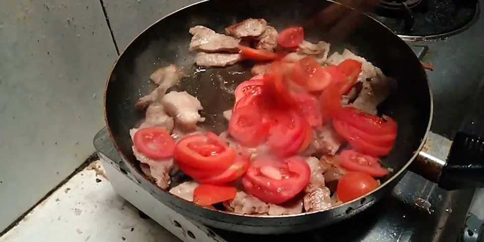 Cách làm thịt xào cà chua