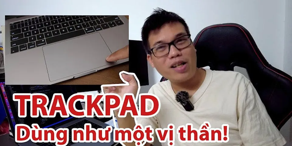 Cách mở Trackpad trên Macbook Pro
