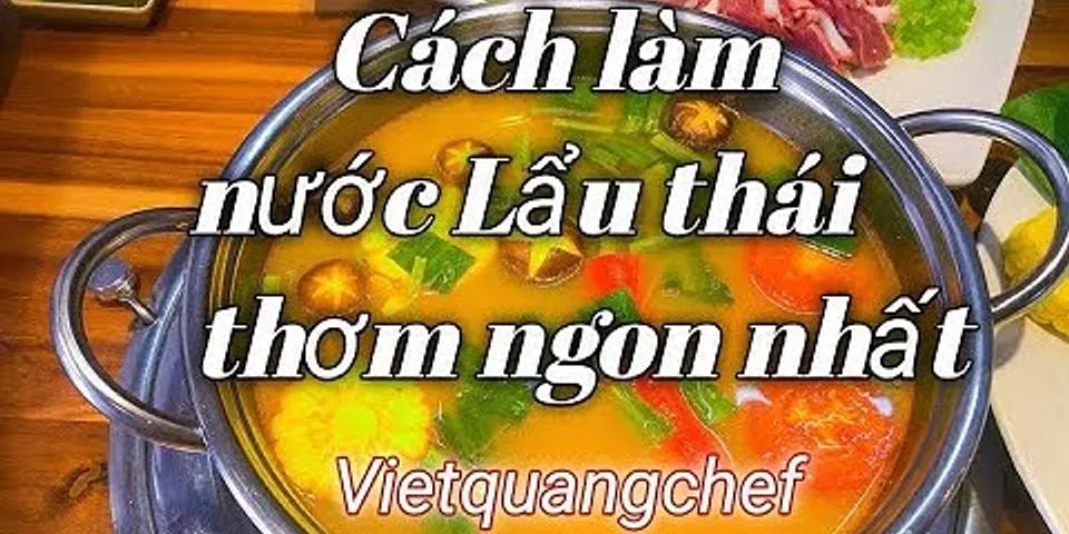Cách nấu nước lẩu Thái chua cay