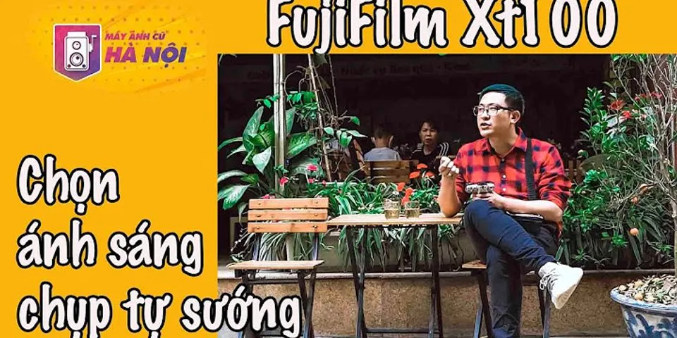 Cách sử dụng máy ảnh Fujifilm XT100