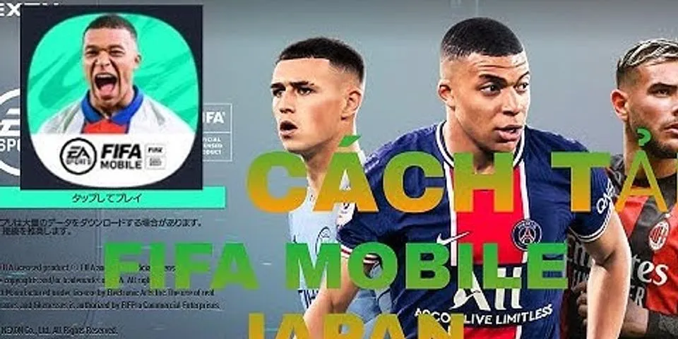 Cách tải FIFA Mobile Hàn Quốc trên Android