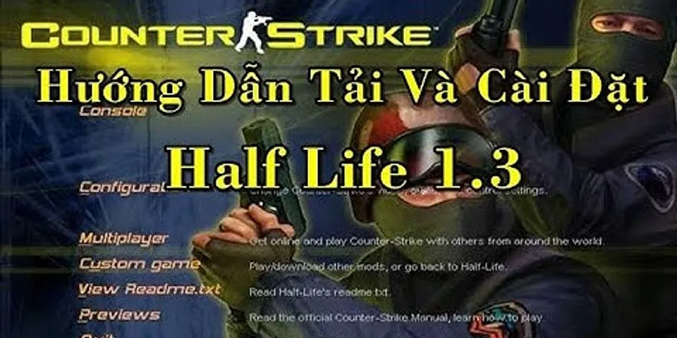 Cách tải game half life 1.6 ve may tinh