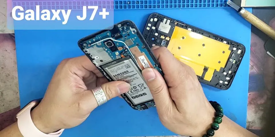 Cách tháo máy Samsung J7 plus