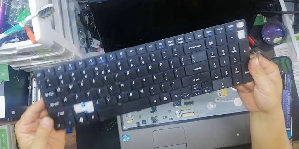 Cách tháo phím laptop Acer