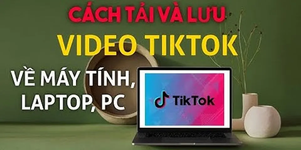 Cách xem video đã lưu trên TikTok bằng máy tính