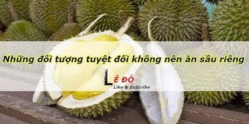 Có nên ăn sầu riêng khi đói