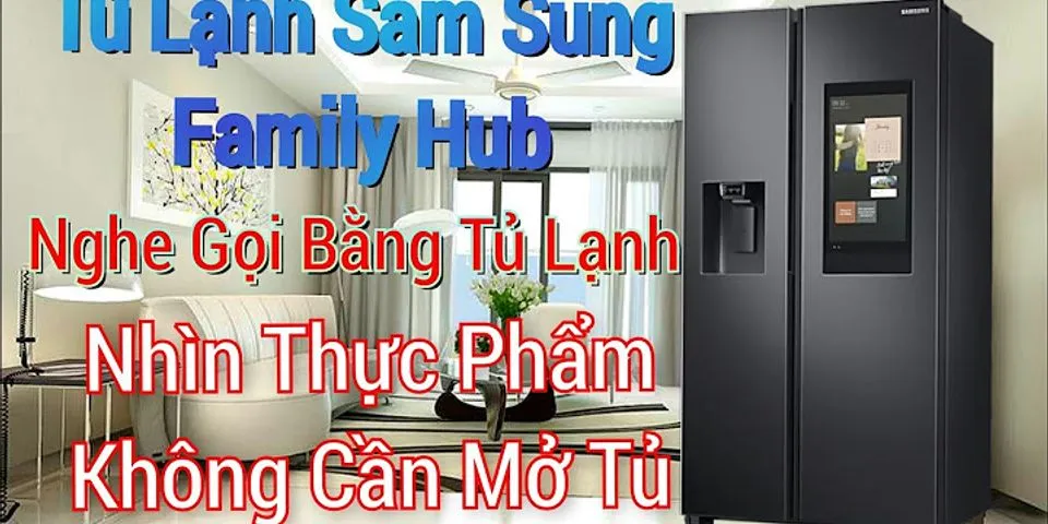 Đánh giá tủ lạnh Samsung Family Hub