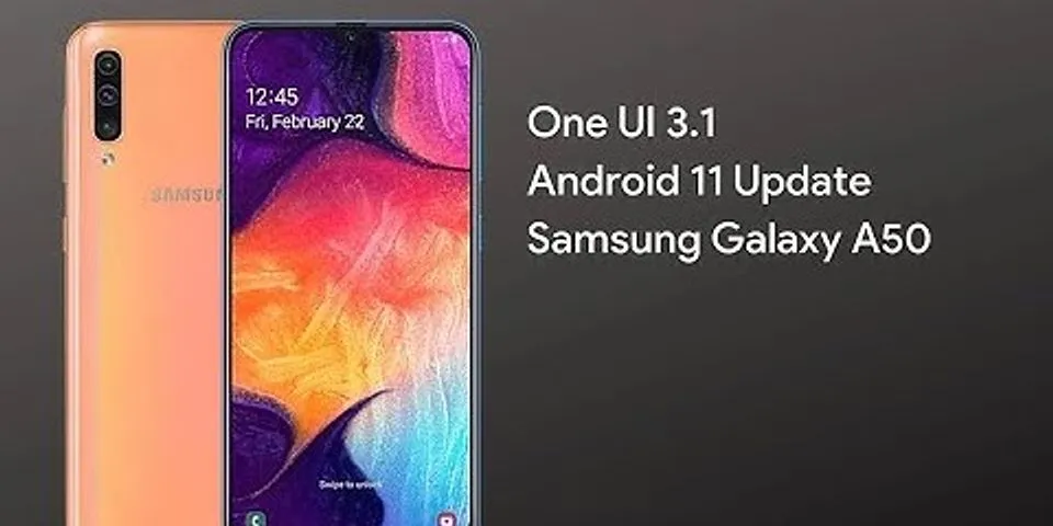 Danh sách cập nhật Android 11 Samsung