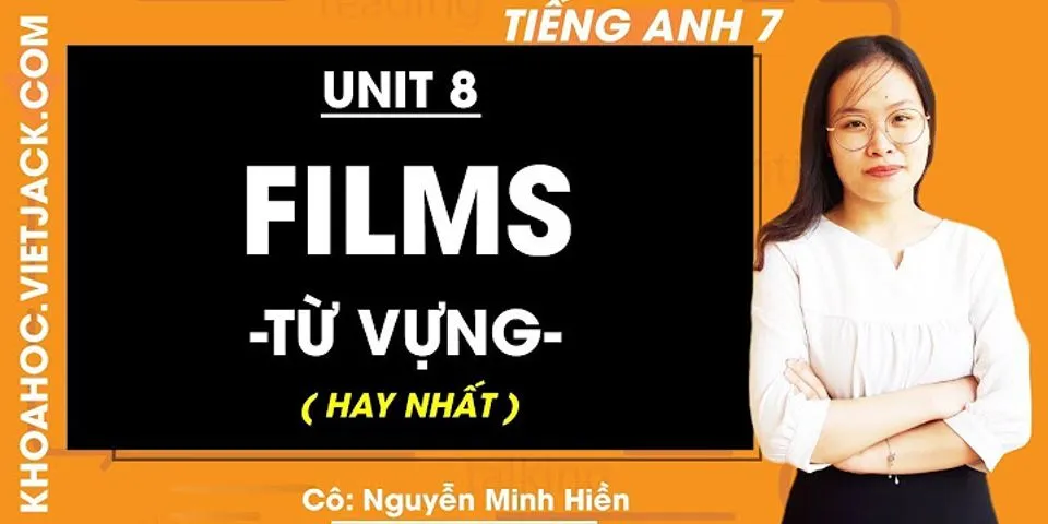 giải sbt tiếng anh 7 unit 8: films
