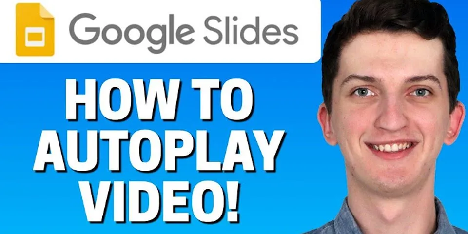 Google Slides Autoplay video