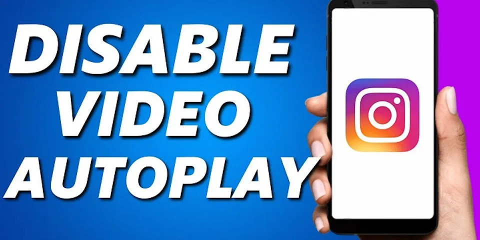 How to stop autoplay video on Instagram 2021 Android