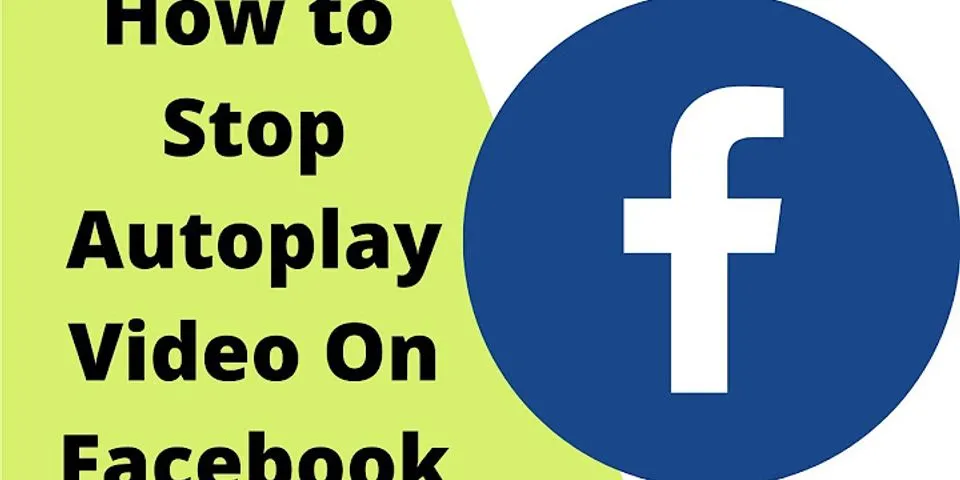 How to stop videos from automatically playing on Facebook Android 2021